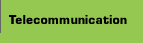 Telecommunication